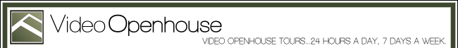 Video Openhouse Tours, 24 hours a day, 7 days a week